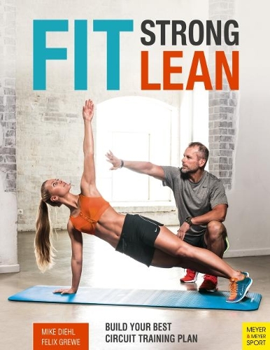 Бумажная книга «Fit. Strong. Lean.: Build Your Best Circuit Training Plan», авторов Феликс Греве, Майк Дил - фото №1