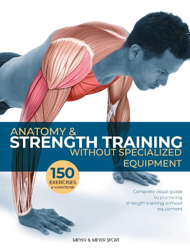 Паперова книга «Anatomy & Strength Training: Without Specialized Equipment», автор Гільєрмо Сейхас - фото №1