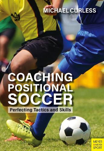 Паперова книга «Coaching Positional Soccer: Perfecting Tactics and Skills», автор Майкл Керлесс - фото №1