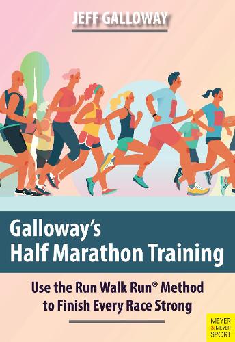 Бумажная книга «Galloway's Half Marathon Training: Use the Run Walk Run Method to Finish Every Race Strong», автор Джефф Гэллоуэй - фото №1