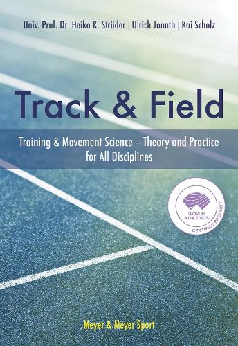 Паперова книга «The Track & Field: Training and Movement Science. Theory and Practice for All Disciplines», авторів Хейко Штрудер, Кай Шольц - фото №1