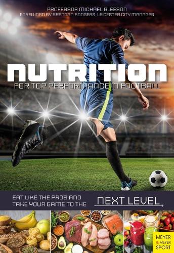 Бумажная книга «Nutrition for Top Performance in Football: Eat Like the Pros and Take Your Game to the Next Level», автор Майкл Глисон - фото №1