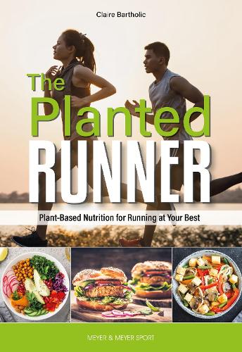 Паперова книга «The Planted Runner: Plant-Based Nutrition for Running at Your Best», автор Клер Бартолік - фото №1