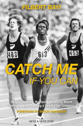 [object Object] «Catch Me If You Can: Revolutionizing My Sport, Breaking World Records and Creating a Legacy for Tanzania», авторов Филберт Байи, Майлз Шраг - фото №1