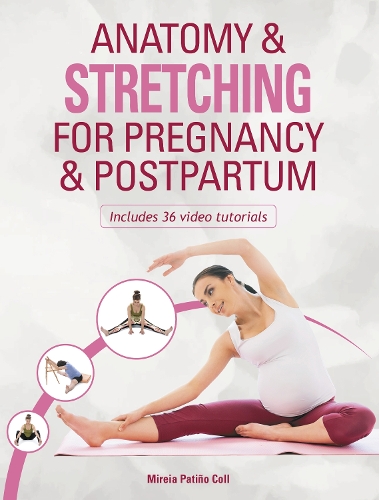 Паперова книга «Anatomy & Stretching for Pregnancy & Postpartum», автор Мірея Патіньо Колл - фото №1