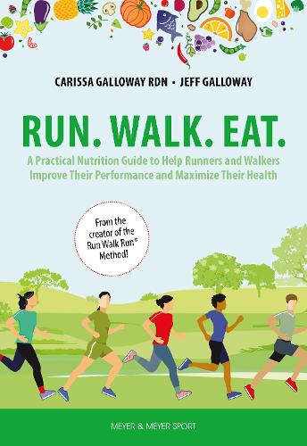 Бумажная книга «Run. Walk. Eat.: A Practical Nutrition Guide to Help Runners and Walkers Improve Their Performance and Maximize Their Health», автор Джефф Гэллоуэй - фото №1