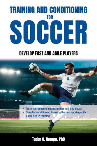Бумажная книга «Training and Conditioning for Soccer: Develop Fast and Agile Players», автор Тудор О. Бомпа - фото №1