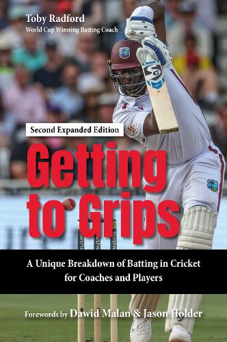 [object Object] «Getting to Grips: A Unique Breakdown of Batting in Cricket for Coaches and Players, Second Expanded Edition», автор Тоби Рэдфорд - фото №1