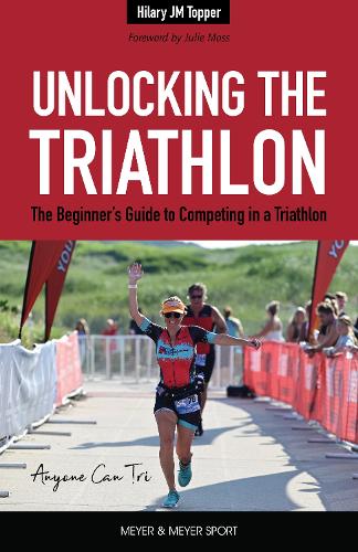 Бумажная книга «Unlocking the Triathlon: The Beginner's Guide to Competing in a Triathlon-Anyone Can Tri», автор Хилари Топпер - фото №1
