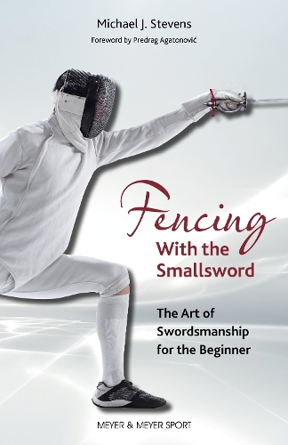 Бумажная книга «Fencing With the Smallsword: The Art of Swordsmanship for the Beginner», автор Майкл Дж. Стивенс - фото №1