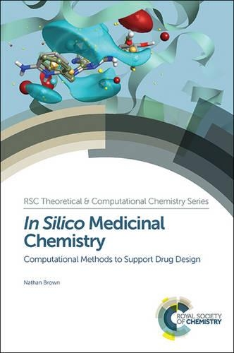 Паперова книга «In Silico Medicinal Chemistry: Computational Methods to Support Drug Design», автор Натан Браун - фото №1
