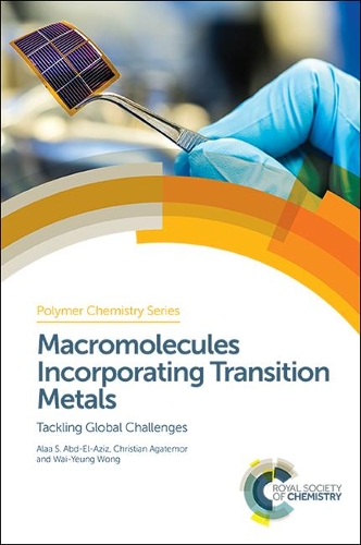 Паперова книга «Macromolecules Incorporating Transition Metals: Tackling Global Challenges», авторів Алаа С Абд-Ель-Азіз, Крістіан Агатемор, Вай-Юн Вонг - фото №1