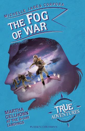 Паперова книга «The Fog of War: Martha Gellhorn at the D-Day Landings», автор Мішель Жабес Корпора - фото №1