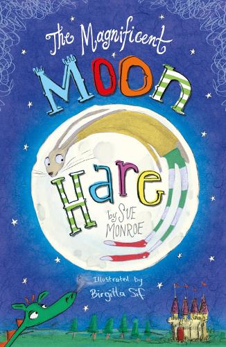 Бумажная книга «The Magnificent Moon Hare», автор Сью Монро - фото №1