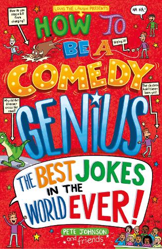 Бумажная книга «How to Be a Comedy Genius: (the best jokes in the world ever!)», автор Пит Джонсон - фото №1
