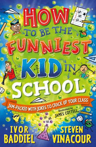 Бумажная книга «How to Be the Funniest Kid in School: 100's of Awesome Jokes to Crack-up your Class», авторов Ивор Баддиэл, Стивен Винакур - фото №1