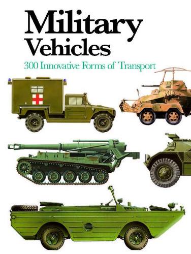 Паперова книга «Military Vehicles: 300 Innovative Forms of Transport», автор Кріс МакНаб - фото №1