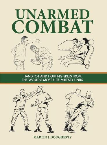 Паперова книга «Unarmed Combat: Hand-to-Hand Fighting Skills from the World's Most Elite Military Units», автор Мартін Догерті - фото №1