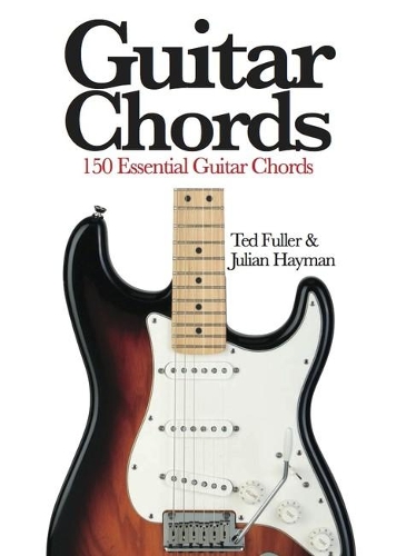 Бумажная книга «Guitar Chords: 150 Essential Guitar Chords», авторов Джулиан Хейман, Тед Фуллер - фото №1