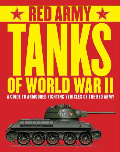 Паперова книга «Red Army Tanks of World War II: A Guide to Soviet Armoured Fighting Vehicles», авторів Тім Бін, Вілл Фаулер - фото №1