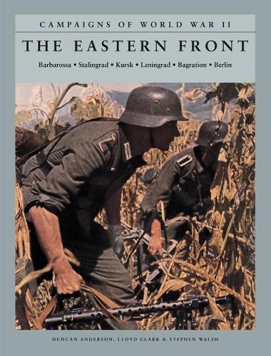 Бумажная книга «The Eastern Front: Barbarossa: Stalingrad; Kursk; Leningrad; Bagration; Berlin», автор Ллойд Кларк - фото №1