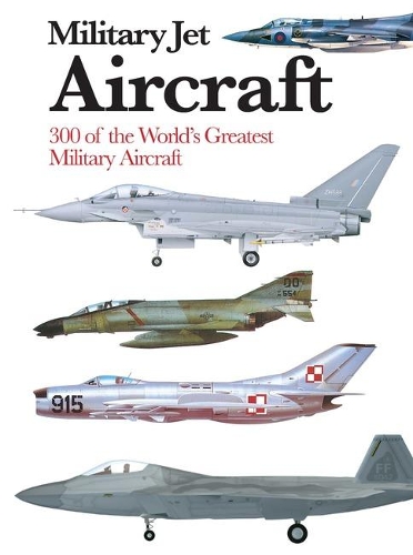 Бумажная книга «Military Jet Aircraft: 300 of the World's Greatest Military Jet Aircraft», автор Майкл Шарп - фото №1