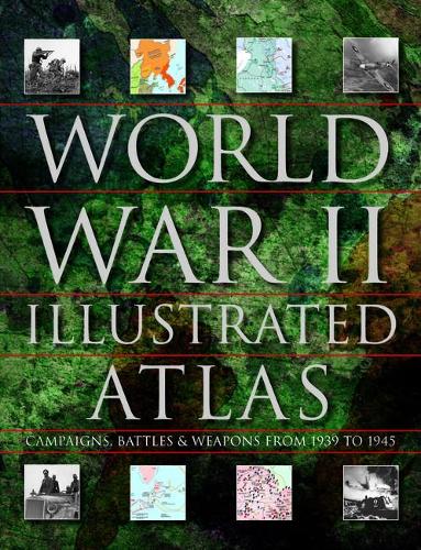 Бумажная книга «World War II Illustrated Atlas», автор Дэвид Джордан - фото №1