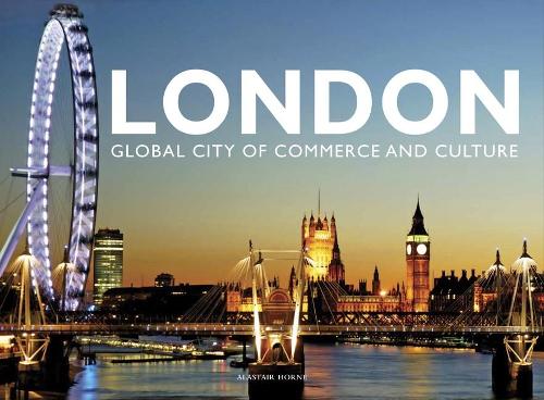 Паперова книга «London: Global City of Commerce and Culture», автор Аластер Хорн - фото №1