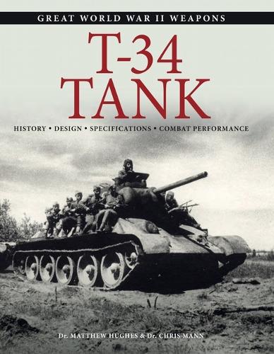 Бумажная книга «T-34 Tank: History * Design * Specifications * Combat Performance», авторов Крис Манн, Мэтью Хьюз - фото №1