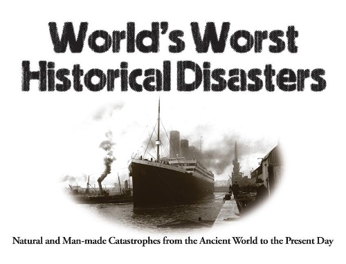 Бумажная книга «World's Worst Historical Disasters: Natural and Man-made Catastrophes from the Ancient World to the Present Day», автор Крис МакНаб - фото №1
