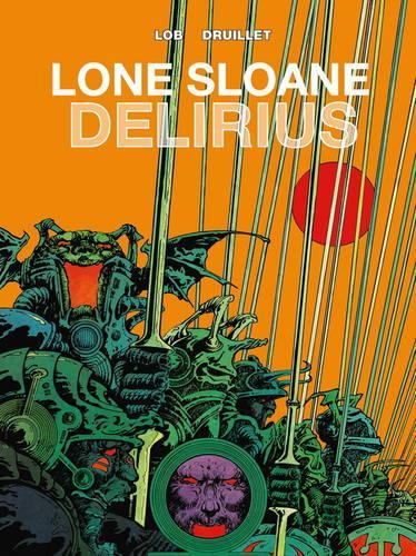 Паперова книга «Lone Sloane: Delirius Vol. 1», авторів Жак Лоб, Філіпп Дрюйє - фото №1