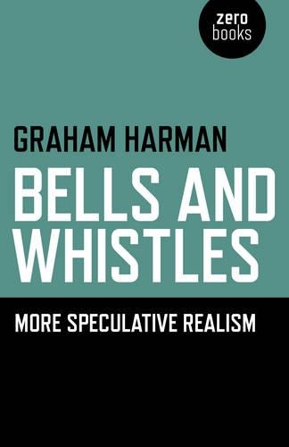 Бумажная книга «Bells and Whistles – More Speculative Realism», автор Грэм Харман - фото №1