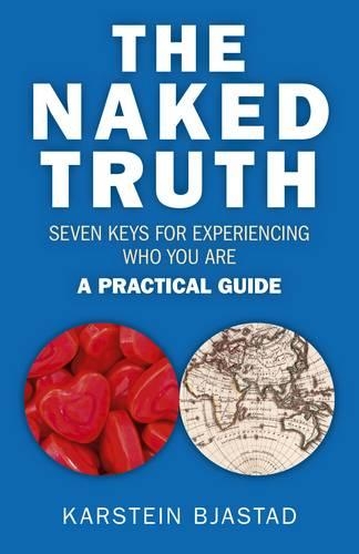 Бумажная книга «Naked Truth, The – Seven Keys for Experiencing Who You Are. A Practical Guide.», автор Карстейн Бьястад - фото №1
