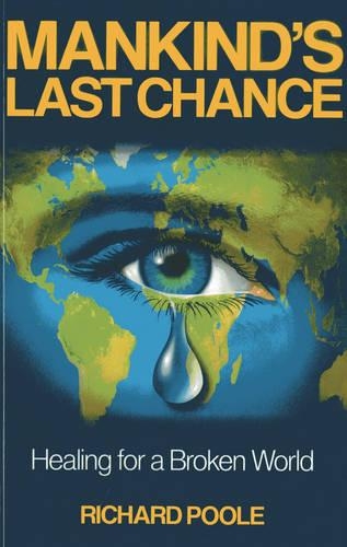Бумажная книга «Mankind`s Last Chance – Healing for a Broken World», автор Ричард Пул - фото №1