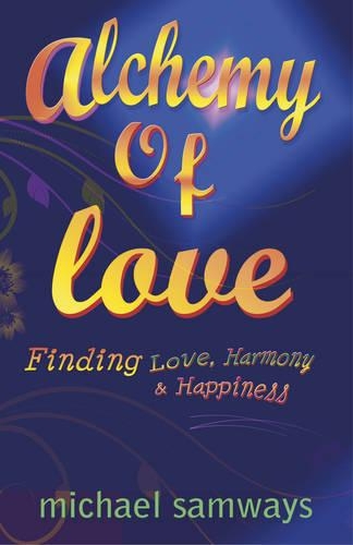 Бумажная книга «Alchemy of Love – Finding Love, Harmony and Happiness», автор Майкл Сэмвейс - фото №1