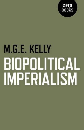 Бумажная книга «Biopolitical Imperialism», автор Марк Келли - фото №1