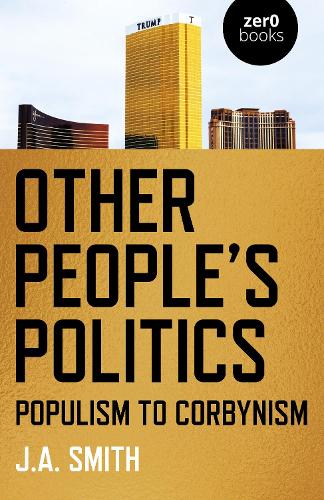Бумажная книга «Other People's Politics: Populism to Corbynism», автор Дж. А. Смит - фото №1