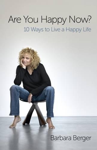 Бумажная книга «Are You Happy Now? – 10 Ways to Live a Happy Life», автор Барбара Бергер - фото №1