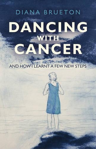 Бумажная книга «Dancing with Cancer – and how I learnt a few new steps», автор Диана Брутон - фото №1