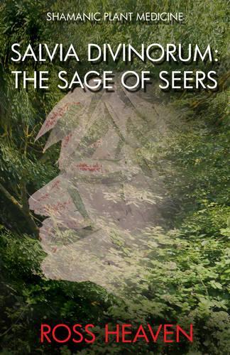 Бумажная книга «Shamanic Plant Medicine - Salvia Divinorum: The Sage of the Seers», автор Росс Хейвен - фото №1