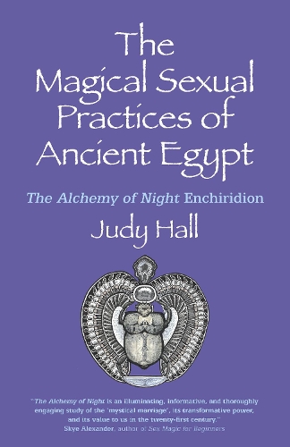 Бумажная книга «Magical Sexual Practices of Ancient Egypt, The: The Alchemy of Night Enchiridion», автор Джуди Холл - фото №1