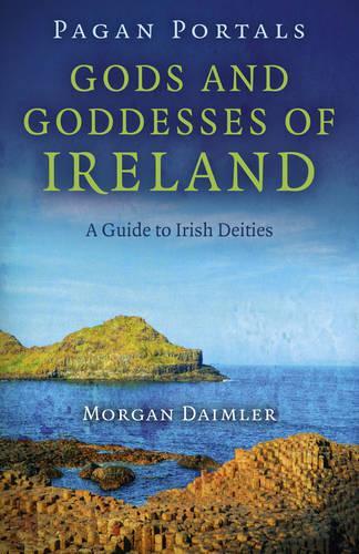 Бумажная книга «Pagan Portals – Gods and Goddesses of Ireland – A Guide to Irish Deities», автор Морган Даймлер - фото №1