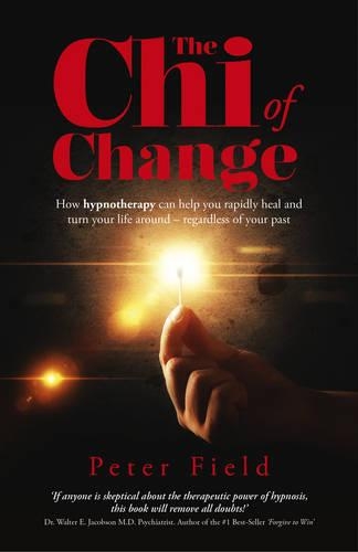 Бумажная книга «Chi of Change, The – How hypnotherapy can help you heal and turn your life around – regardless of your past», автор Питер Филд - фото №1