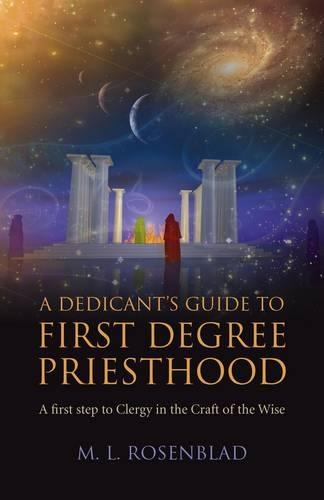Бумажная книга «Dedicant`s Guide to First Degree Priesthood, A – A first step to Clergy in the Craft of the Wise.», автор М. И. Розенблад - фото №1