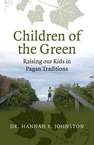 Бумажная книга «Children of the Green: Raising our Kids in Pagan Traditions», автор Ханна Джонстон - фото №1