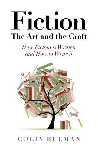 Бумажная книга «Fiction – The Art and the Craft – How Fiction is Written and How to Write it», автор Колин Булман - фото №1