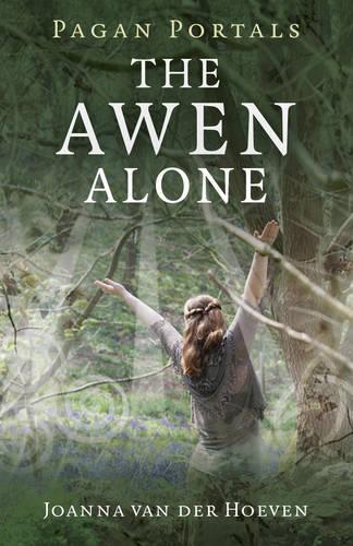 Бумажная книга «Pagan Portals – The Awen Alone – Walking the Path of the Solitary Druid», автор Джоанна Ван дер Хувен - фото №1