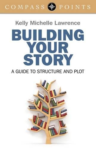 Бумажная книга «Compass Points: Building Your Story – A guide to structure and plot», автор Келли Лоуренс - фото №1