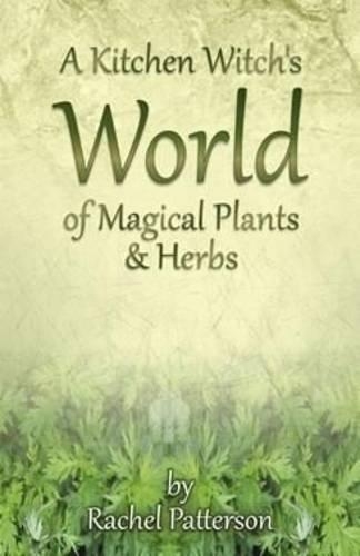 Бумажная книга «Kitchen Witch`s World of Magical Herbs & Plants, A», автор Рэйчел Паттерсон - фото №1
