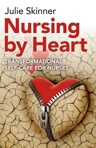 Паперова книга «Nursing by Heart – transformational self–care for nurses», автор Джулі Скіннер - фото №1